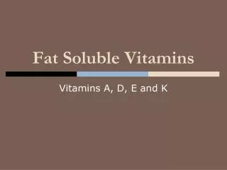 Fat Soluble Vitamins