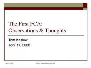 The First FCA: Observations &amp; Thoughts