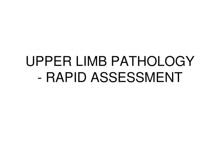 upper limb pathology rapid assessment