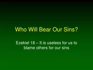 Who Will Bear Our Sins?