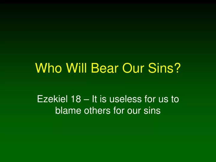 who will bear our sins