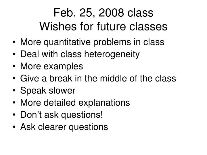 feb 25 2008 class wishes for future classes