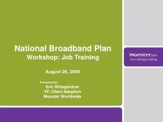 National Broadband Plan Workshop: Job Training