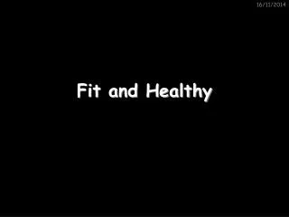 Fit and Healthy