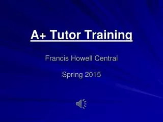 A+ Tutor Training Francis Howell Central