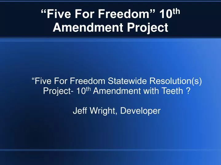 five for freedom statewide resolution s project 10 th amendment with teeth jeff wright developer