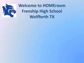 Welcome to HOMEroom Frenship High School Wolfforth TX