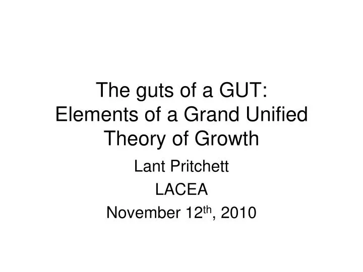 the guts of a gut elements of a grand unified theory of growth