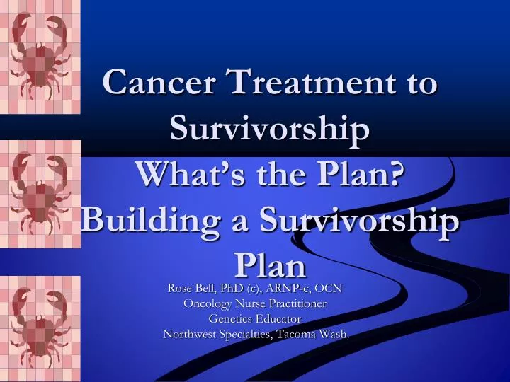 cancer treatment to survivorship what s the plan building a survivorship plan