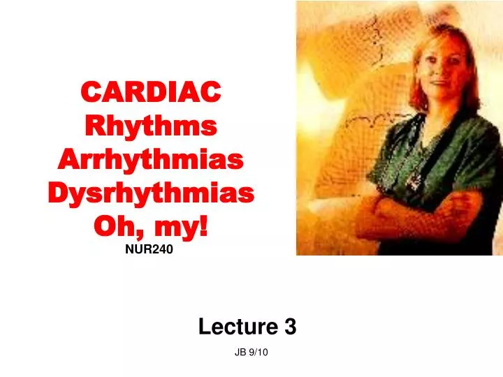 cardiac rhythms arrhythmias dysrhythmias oh my