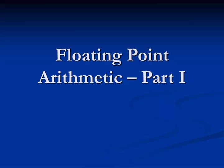floating point arithmetic part i