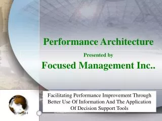 Performance Architecture Presented by Focused Management Inc..