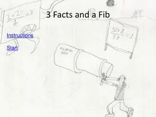 3 Facts and a Fib