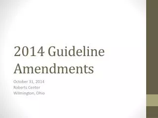 2014 Guideline Amendments
