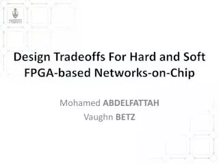 Design Tradeoffs For Hard and Soft FPGA-based Networks-on-Chip