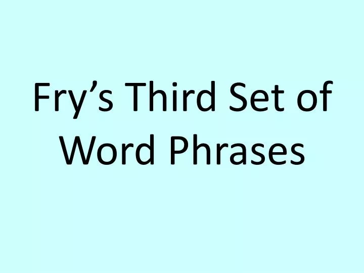 fry s third set of word phrases
