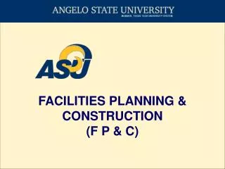 FACILITIES PLANNING &amp; CONSTRUCTION (F P &amp; C)
