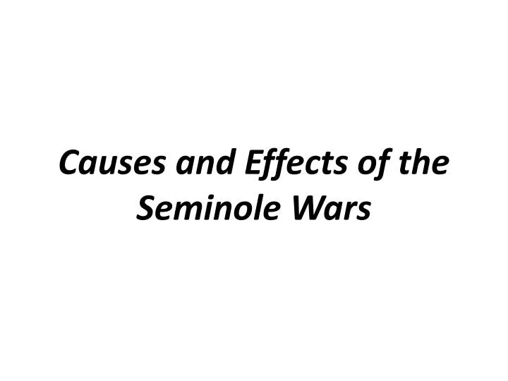 causes and effects of the seminole wars
