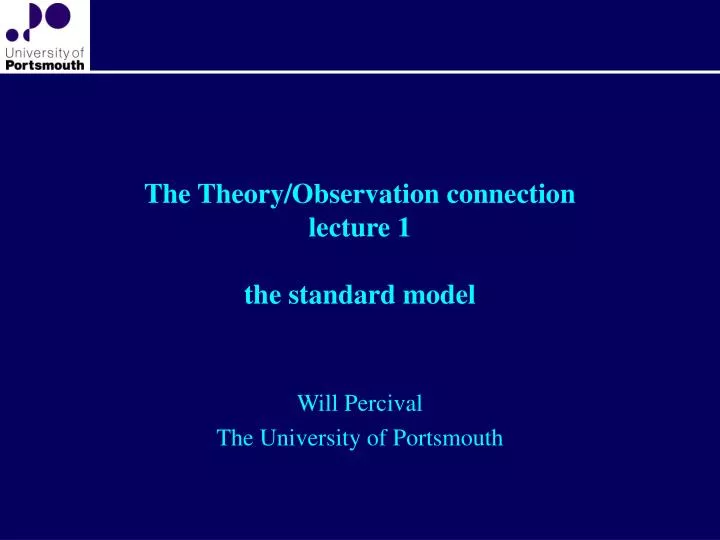 the theory observation connection lecture 1 the standard model