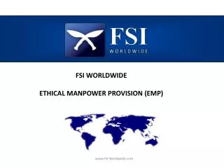 FSI WORLDWIDE ETHICAL MANPOWER PROVISION (EMP)