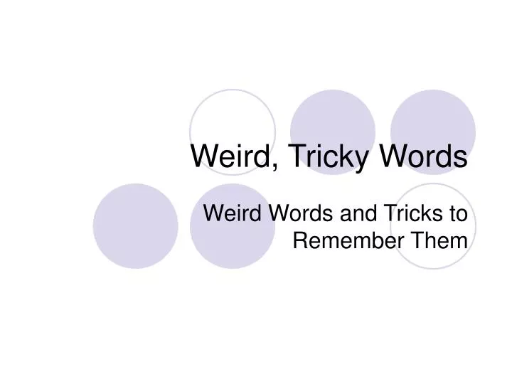 weird tricky words