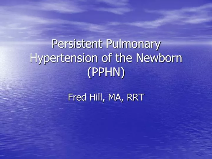 persistent pulmonary hypertension of the newborn pphn