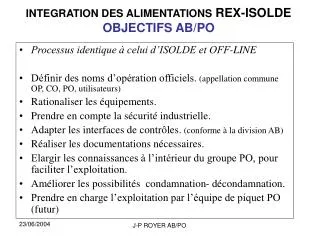 INTEGRATION DES ALIMENTATIONS REX-ISOLDE OBJECTIFS AB/PO