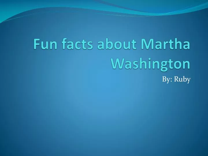 fun facts about martha washington