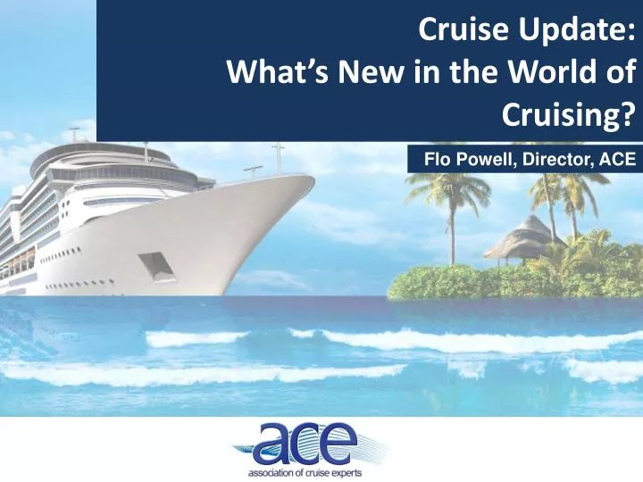 cruise update what s new in the world of cruising