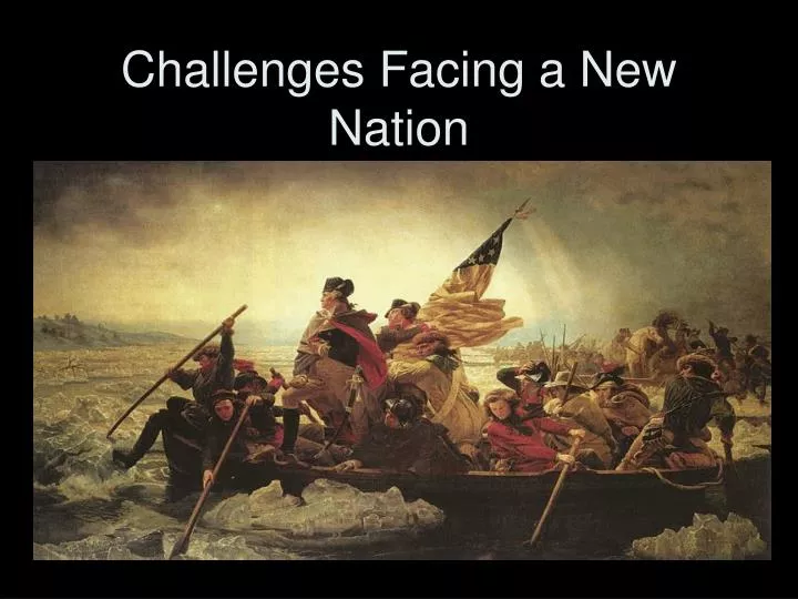 challenges facing a new nation