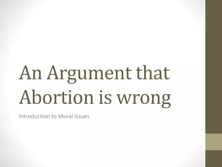 an argument that abortion is wrong