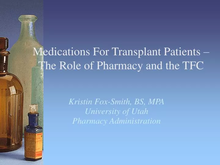 medications for transplant patients the role of pharmacy and the tfc