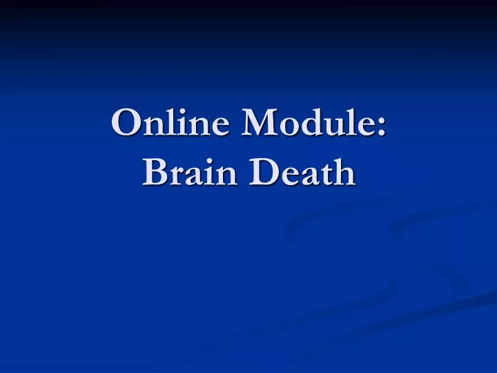 online module brain death