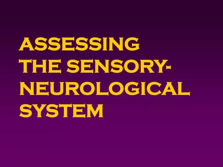 assessing the sensory neurological system