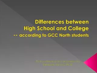 Differences between High School and College -- according to GCC North students