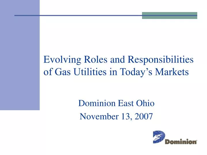 evolving roles and responsibilities of gas utilities in today s markets