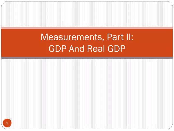 measurements part ii gdp and real gdp