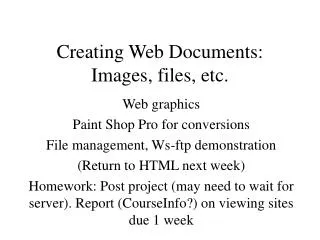 Creating Web Documents: Images, files, etc.