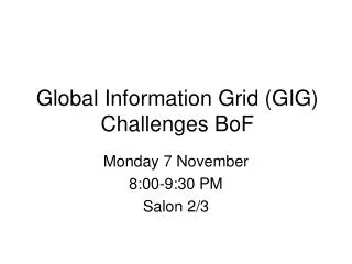 Global Information Grid (GIG) Challenges BoF