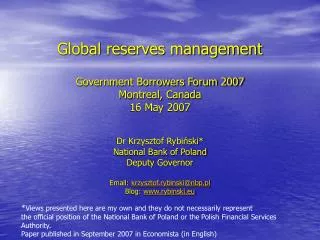 Global reserves management Government Borrowers Forum 2007 Montreal, Canada 16 May 2007