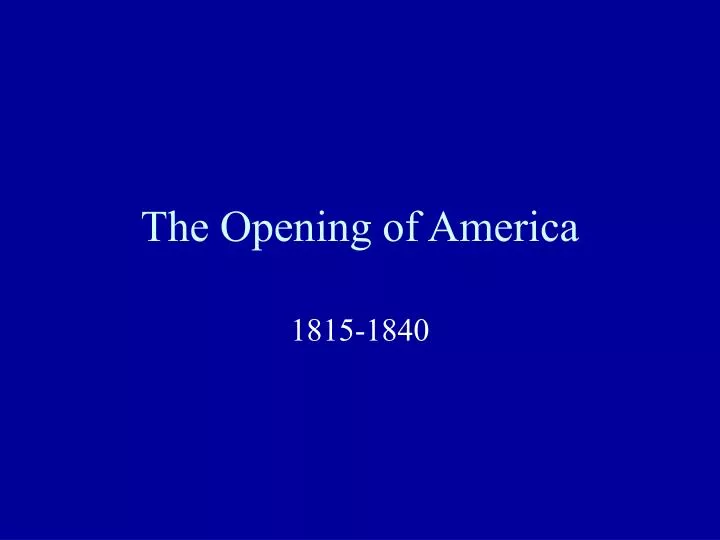 the opening of america