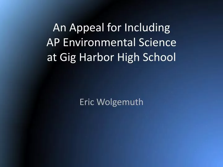 an appeal for including ap environmental science at gig harbor high school