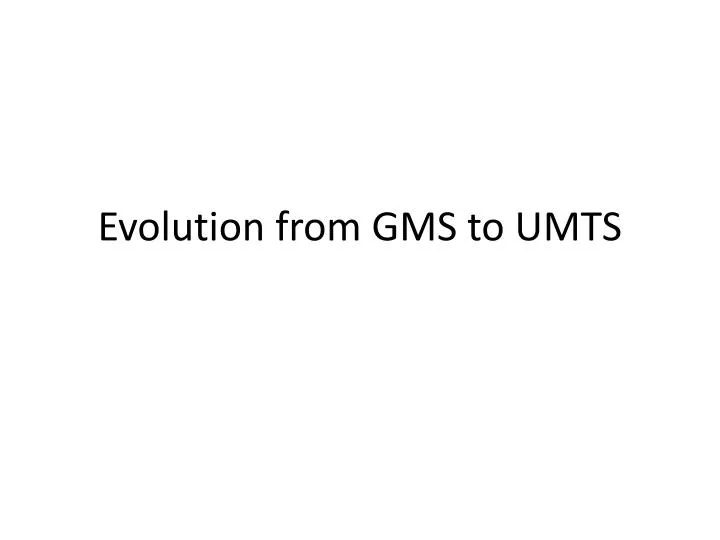 evolution from gms to umts