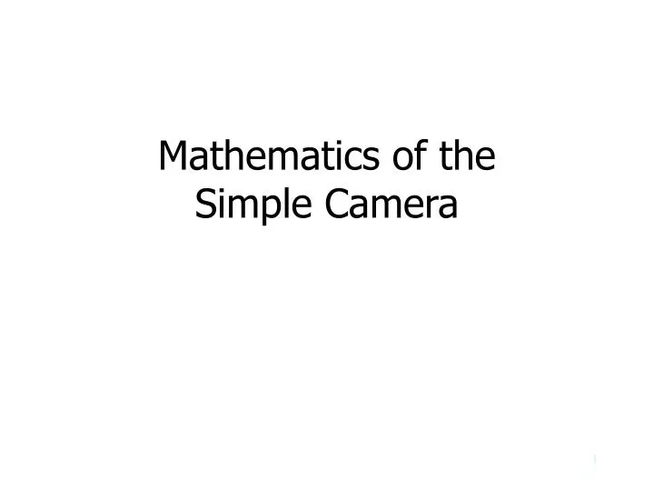 mathematics of the simple camera