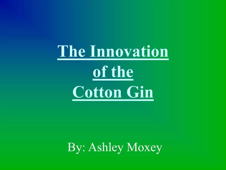 the innovation of the cotton gin
