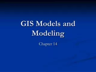 GIS Models and Modeling