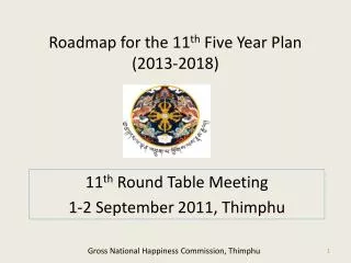 Roadmap for the 11 th Five Year Plan ( 2013-2018 )