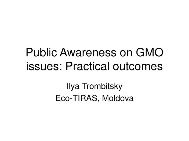 public awareness on gmo issues practical outcomes