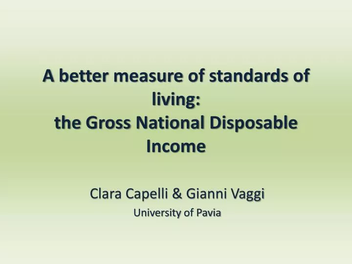 a better measure of standards of living the gross national disposable income