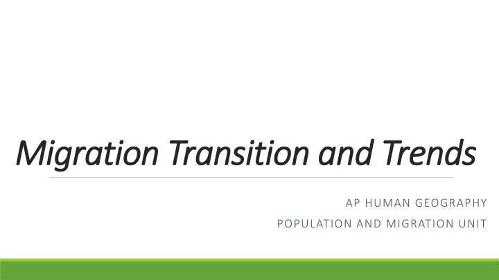 migration transition and trends